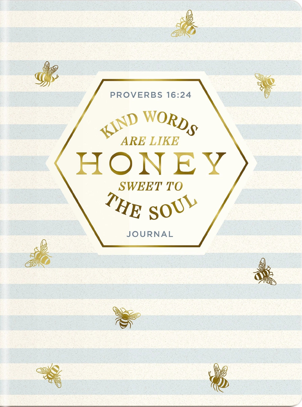 Kind Words Are Like Honey Sweet To the Soul Journal