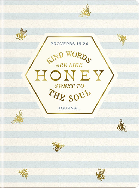 Kind Words Are Like Honey Sweet To the Soul Journal